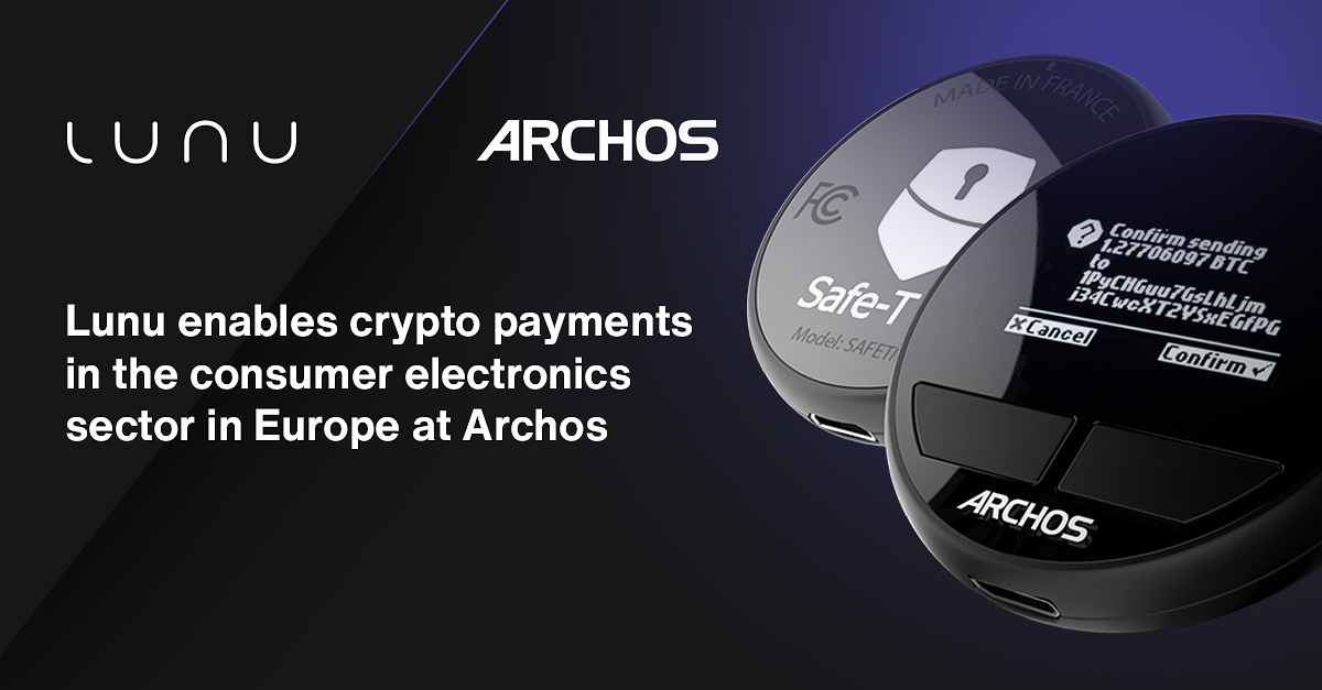 Lunu announces a partnership with ARCHOS, a French pioneer in consumer electronics
